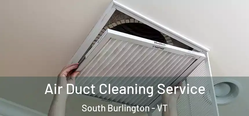 Air Duct Cleaning Service South Burlington - VT