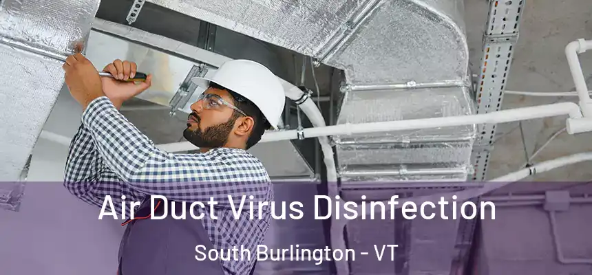  Air Duct Virus Disinfection South Burlington - VT