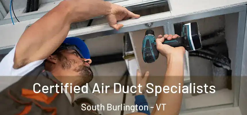  Certified Air Duct Specialists South Burlington - VT