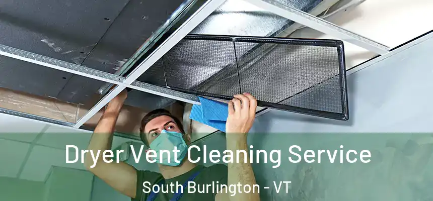  Dryer Vent Cleaning Service South Burlington - VT