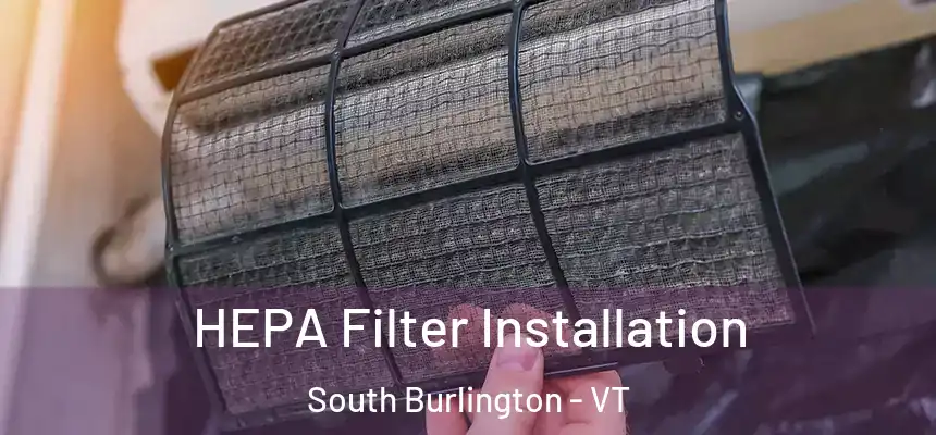  HEPA Filter Installation South Burlington - VT