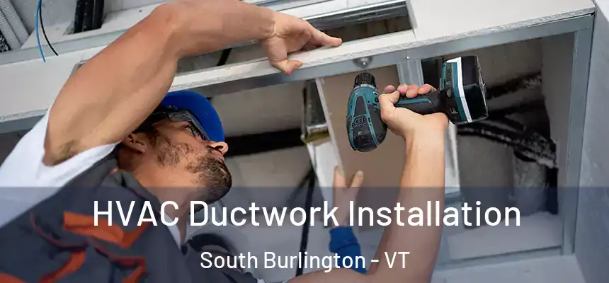  HVAC Ductwork Installation South Burlington - VT