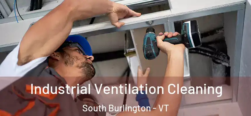  Industrial Ventilation Cleaning South Burlington - VT