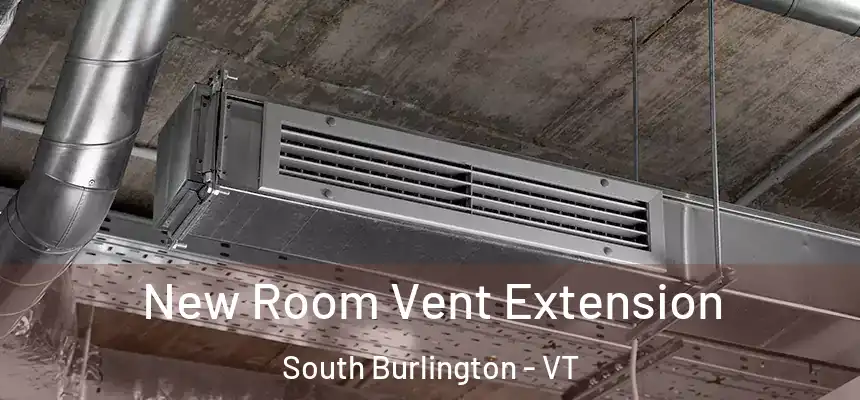  New Room Vent Extension South Burlington - VT