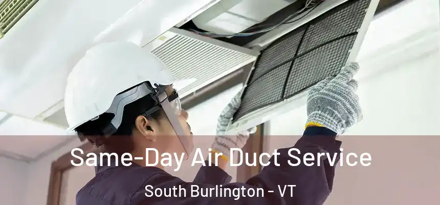  Same-Day Air Duct Service South Burlington - VT