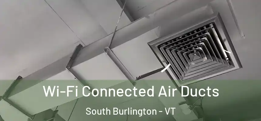  Wi-Fi Connected Air Ducts South Burlington - VT